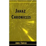 Jahaz Chronicles by Templer, James, 9780533146888