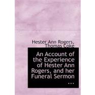An Account of the Experience of Hester Ann Rogers, and Her Funeral Sermon by Rogers, Hester Ann; Coke, Thomas, 9780554626888