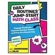 Daily Routines to Jump-Start Math Class, Middle School by Sangiovanni, John J.; Milou, Eric, 9781544316888