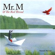 Mr. M & the Red Thread by Meister, Soizick; George, K., 9781897476888