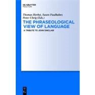 The Phraseological View of Language by Herbst, Thomas; Faulhaber, Susen; Uhrig, Peter, 9783110256888