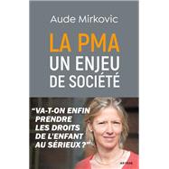 La PMA : un enjeu de socit by Aude Mirkovic, 9791033606888