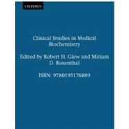 Clinical Studies in Medical Biochemistry by Glew, Robert H.; Rosenthal, Miriam D., 9780195176889