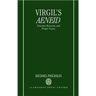 Virgil's Aeneid Semantic Relations and Proper Names by Paschalis, Michael, 9780198146889
