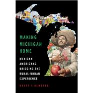 Making Michigan Home by Brett Olmsted, 9780252046889