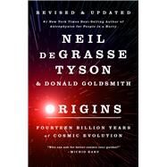 Origins Fourteen Billion Years of Cosmic Evolution by deGrasse Tyson, Neil; Goldsmith, Donald, 9780393866889