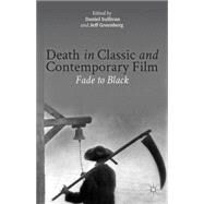 Death in Classic and Contemporary Film Fade to Black by Sullivan, Daniel; Greenberg, Jeff, 9781137276889