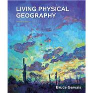 Living Physical Geography by Gervais, Bruce, 9781319056889