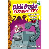 Didi Dodo, Future Spy: Robo-Dodo Rumble (Didi Dodo, Future Spy #2) by Angleberger, Tom; Chapman, Jared, 9781419736889