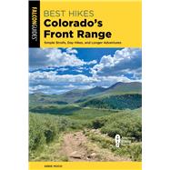 Best Hikes Colorado's Front Range by Abbie Mood, 9781493066889