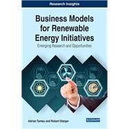 Business Models for Renewable Energy Initiatives by Tantau, Adrian; Staiger, Robert, 9781522526889