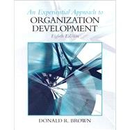 Experiential Approach to Organization Development by Brown, Donald R, 9780136106890