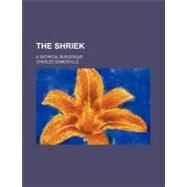 The Shriek by Somerville, Charles, 9780217766890