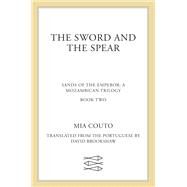 The Sword and the Spear by Couto, Mia; Brookshaw, David, 9780374256890