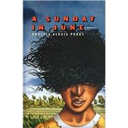 A Sunday in June A Novel by Perry, Phyllis Alesia, 9780786886890
