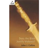 Does the Bible Justify Violence? by Collins, John J., 9780800636890