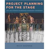 Project Planning for the Stage by Dionne, Rich; Monte, Bonnie J., 9780809336890