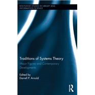 Traditions of Systems Theory: Major Figures and Contemporary Developments by Arnold Ph.D.; Darrell, 9780815346890
