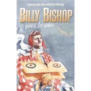 Billy Bishop Goes to War by Gray, John Maclachlan; Peterson, Eric, 9780889226890