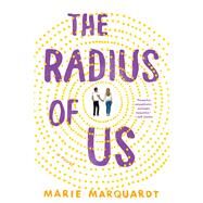 The Radius of Us A Novel by Marquardt, Marie, 9781250096890