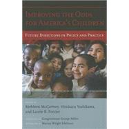 Improving the Odds for America's Children by McCartney, Kathleen; Yoshikawa, Hirokazu; Forcier, Laurie B., 9781612506890