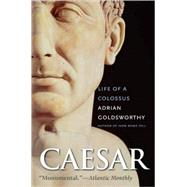 Caesar : Life of a Colossus by Adrian Goldsworthy, 9780300126891