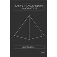 Kant's Transcendental Imagination by Banham, Gary, 9781403916891