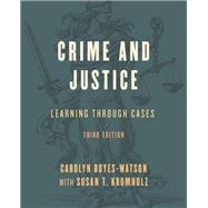 Crime and Justice Learning through Cases by Boyes-Watson, Carolyn; Krumholz, Susan T., 9781538106891