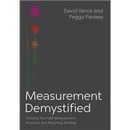 Measurement Demystified Creating Your L&D Measurement, Analytics, and Reporting Strategy by Vance, Dave; Parskey, Peggy, 9781950496891