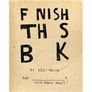 Finish This Book by Smith, Keri, 9780399536892