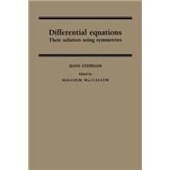 Differential Equations: Their Solution Using Symmetries by Hans Stephani , Edited by Malcolm MacCallum, 9780521366892