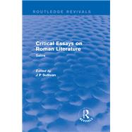 Critical Essays on Roman Literature: Satire by Sullivan NFA; J. P., 9781138686892