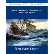 The Girl of the Period and Other Social Essays by Linton, Eliza Lynn, 9781486486892