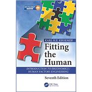 Fitting the Human: Introduction to Ergonomics / Human Factors Engineering, Seventh Edition by Kroemer, Karl H.E., 9781498746892