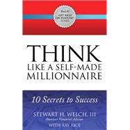Think Like a Self-made Millionaire by Welch, Stewart H.; Rice, Kay (CON), 9781630476892