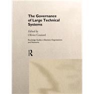 The Governance of Large Technical Systems by Coutard, Olivier, 9780203016893