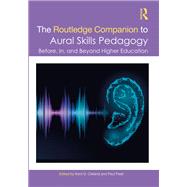 The Routledge Companion to Aural Skills Pedagogy by Unknown, 9780367226893