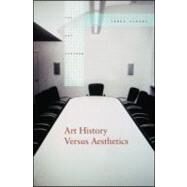 Art History Versus Aesthetics by Elkins; James, 9780415976893