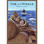 Tuk and the Whale by Rivera, Raquel; Gerber, Mary Jane, 9780888996893