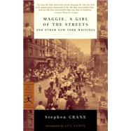 Maggie, a Girl of the Streets and Other New York Writings by Crane, Stephen; Sante, Luc, 9780375756894
