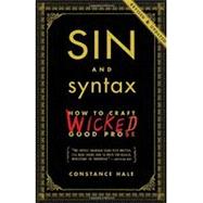 Sin and Syntax How to Craft Wicked Good Prose by HALE, CONSTANCE, 9780385346894
