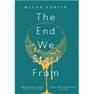 The End We Start from by Hunter, Megan, 9780802126894