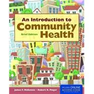 An Introduction to Community Health: Brief Edition (Book with Access Code) by McKenzie, James F.; Pinger, Robert R., 9781284026894