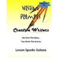Writing Prompts for Creative Writers by Salone, Levon Sparks, 9781499576894
