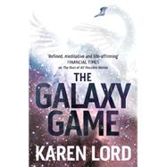 The Galaxy Game by Lord, Karen, 9781780876894