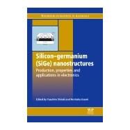 Silicon-Germanium (SiGe) Nanostructures by Shiraki; Usami, 9781845696894