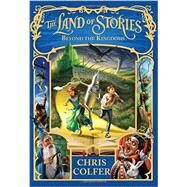 The Land of Stories: Beyond the Kingdoms by Colfer, Chris, 9780316406895