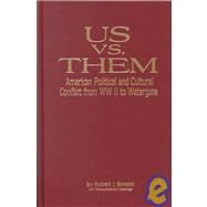 Us vs. Them American Political and Cultural Conflict from WWII to Watergate by Bresler, Robert J., 9780842026895