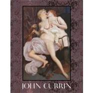 John Currin: New Paintings by Tower, Wells; Cook, Angus, 9780847836895