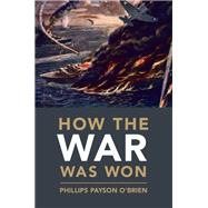 How the War Was Won by O'Brien, Phillips Payson, 9781108716895